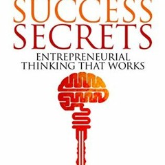 [View] [PDF EBOOK EPUB KINDLE] Business Success Secrets: Entrepreneurial Thinking That Works by  Tam