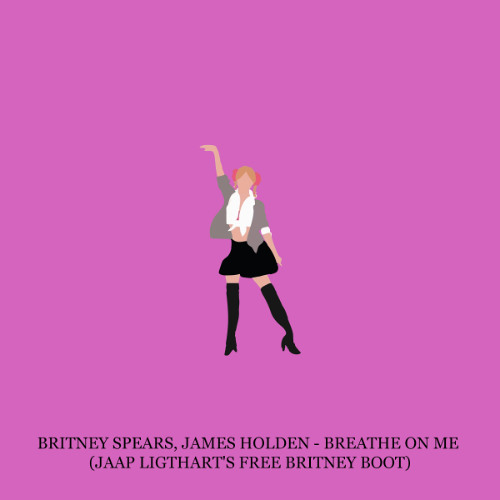 Britney Spears, James Holden - Breathe On Me (Jaap Ligthart's Free Britney Boot)