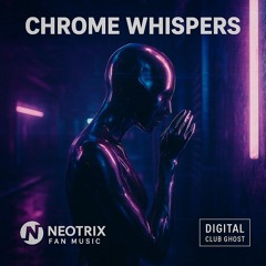 Chrome Whispers (Digital Club Ghost)