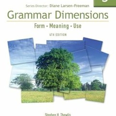 READ DOWNLOAD% Grammar Dimensions 3: Form, Meaning, and Use, Fourth Edition (Full Student Book