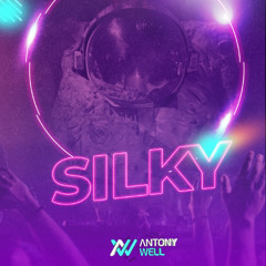 ANTONY WELL - SILKY (ORIGINAL MIX)