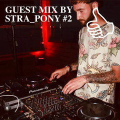 GUEST MIX BY STRA_PONY #2