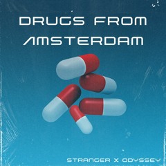 Mau P - Drugs From Amsterdam (Stranger & Odyssey Bootleg)