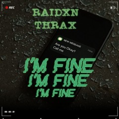 RAIDXN x THRAX - I'M FINE