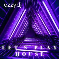 ezzydj - Let's Play House