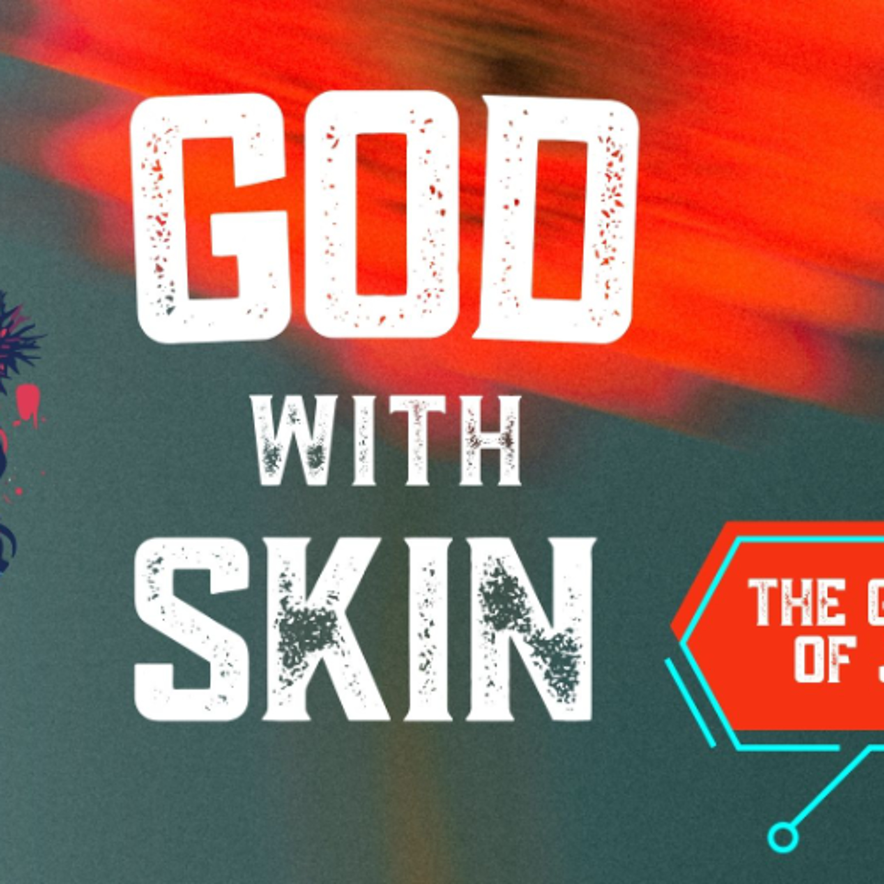 Hearing is Believing - John 4:43-54  Series: God with Skin - The Gospel of John episode artwork