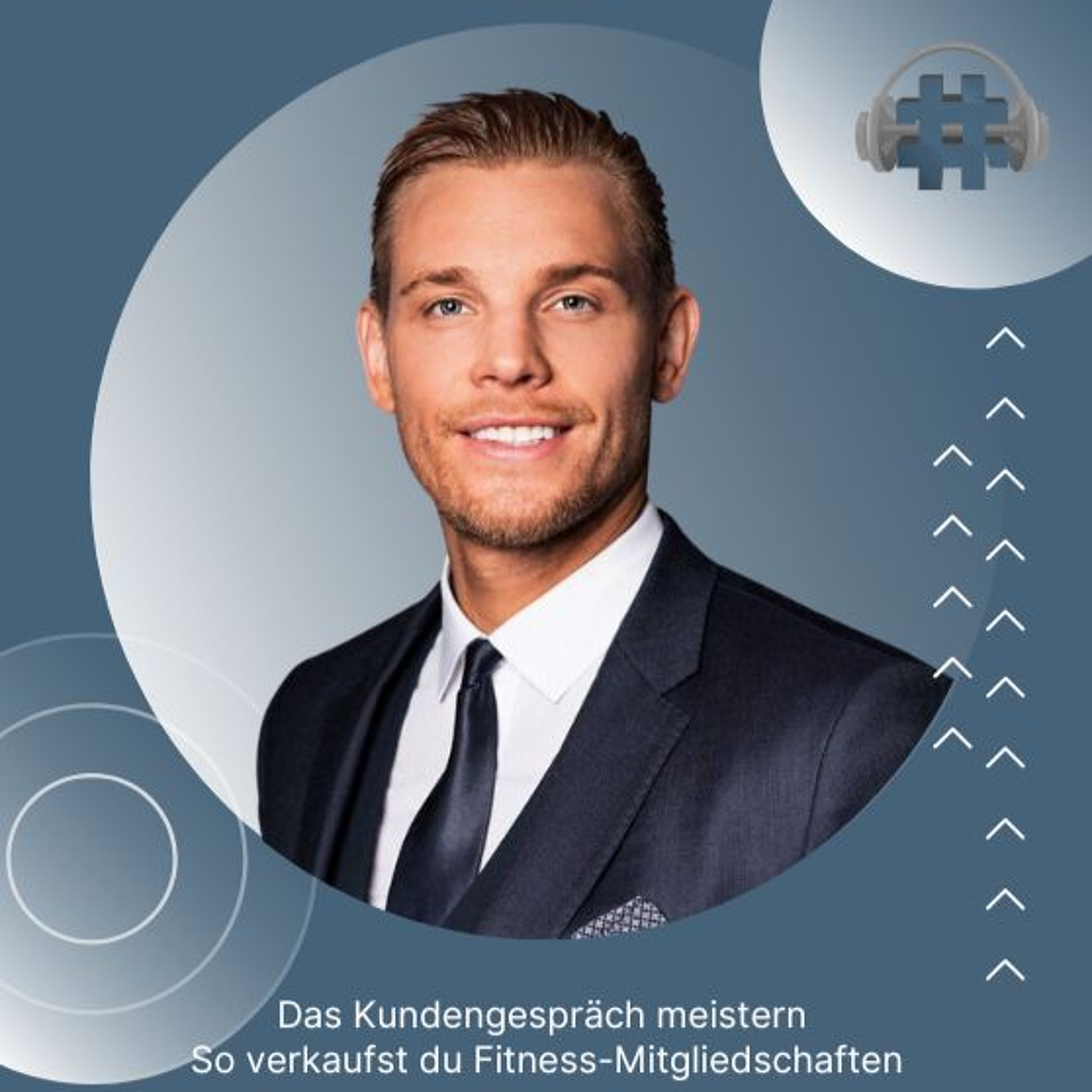 Folge 127 - Das Kundengespräch meistern - So verkaufst du Fitness-Mitgliedschaften