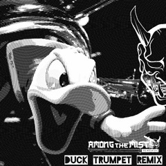 Duct Trumpet - Among The Mist REMIX [ATM Freebie]