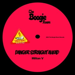 Milton V - Danger Straight Ahead (Original Mix)