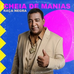 RAÇA NEGRA - CHEIA DE MANIAS (FERRER VIP)