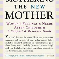 ❤FREE❤  ⚡PDF⚡ Mothering the New Mother: Women's Feelings & Needs After