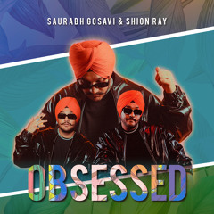 Obsessed - Saurabh Gosavi X Shion Ray (Remix)