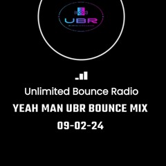 YEAH MAN UBR BOUNCE 09-02-24