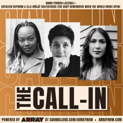 ARRAY's The Call-In with Numa Perrier with Kathleen Hepburn and Elle-Máijá Tailfeathers