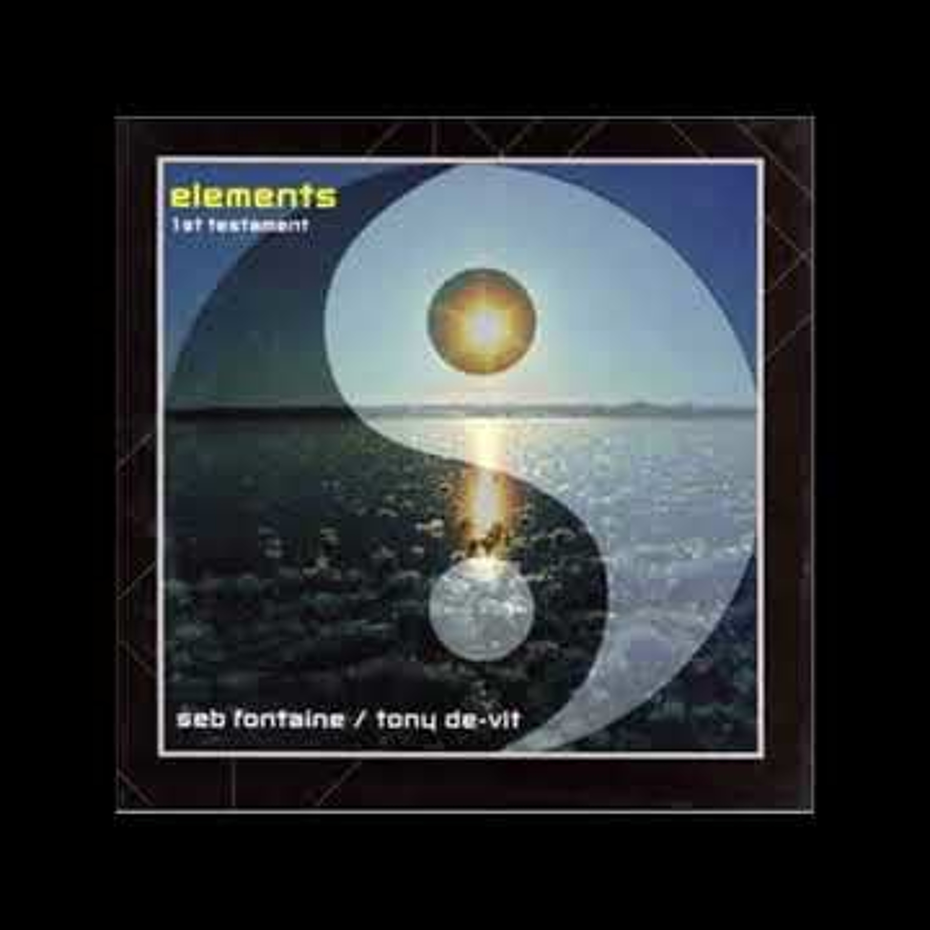 Seb Fontaine Tony De Vit ‎– Elements 1st Testament 1998 episode artwork