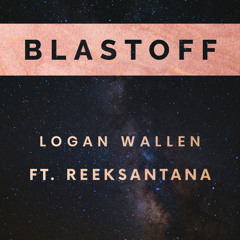 Blastoff (ft. ReekSantana