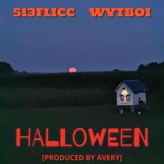 Halloween (Feat.WYTBOI)[Prod. Avery & 513Flicc]