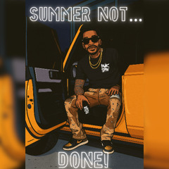 SUMMER NOT DONE
