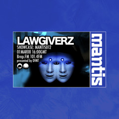 Mantis Radio 12 - Lawgiverz