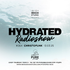 HRS264 - CHRISTOFUNK - Hydrated Radio show on Pure Ibiza Radio - 13.03.25