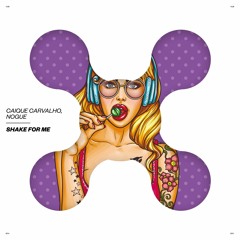 Caique Carvalho, Nogue - Shake For Me