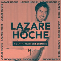 Lazare Hoche DJ mix for #STAYATHOMESESSIONS