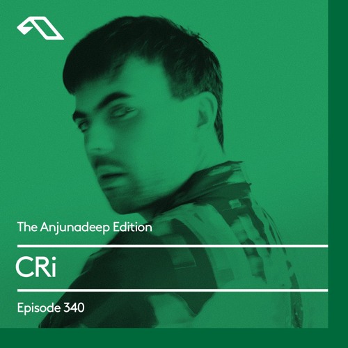 The Anjunadeep Edition 340 with CRi