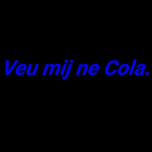 Veu mij ne Cola - JeBoySieb