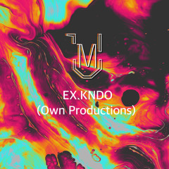 EX | KNDO (Own Productions)