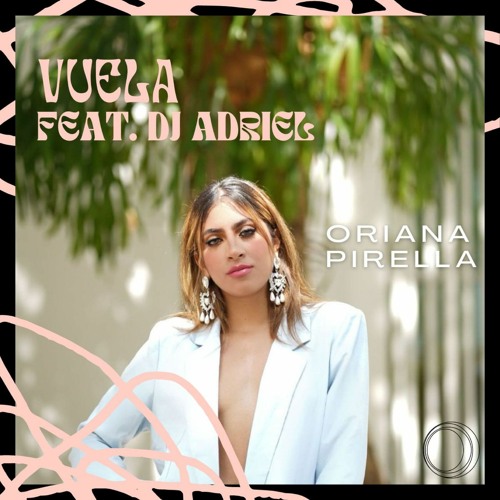 Oriana Pirella feat. Dj Adriel - Vuela