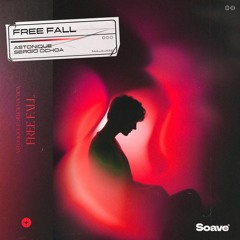 Astonique - Free Fall (feat. Sergio Ochoa)