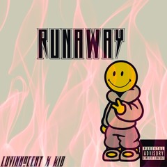 RUNAWAY (Ft. KID)