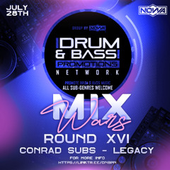 CONRAD SUBS - LEGACY X CABIN FEVER, IN:FO - WAKE UP - DNBPN MIX WARS JULY 28TH