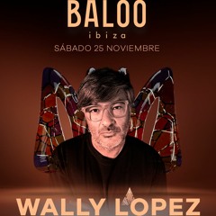 Wally Lopez At Baloo Ibiza Nov23