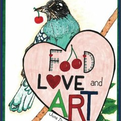 Read PDF 🌟 Food Love and Art Pdf Ebook