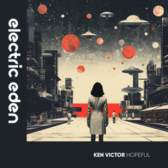 Ken Victor - Hopeful [Electric Eden Records]