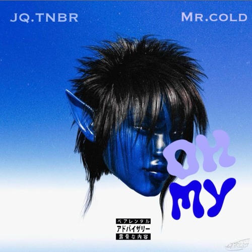 JQ.TNBR -OH MY (feat Mr.Cold SVG)