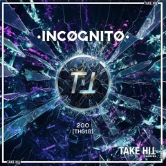 •INCØGNITØ•-200 (Orignal Mix) [THS18]