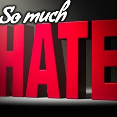 So much Hate