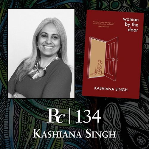 ep. 134 - Kashiana Singh