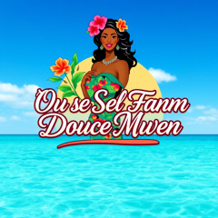 Ou Se Fanm Douce Mwen