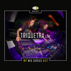 WP MIX SERIES #37 - TRIQUETRA (LIVE)