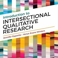 GET [KINDLE PDF EBOOK EPUB] Introduction to Intersectional Qualitative Research by  Jennifer Esposit