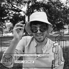 Mantra Collective Podcast 107 - Daniel George Live @ Killing Time Melb July 22