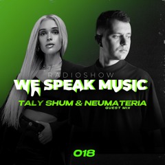 Taly Shum We Speak Music Radio Show 018 Neuma Teria Guest Mix