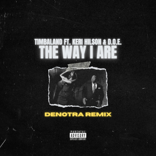 Timbaland - The Way I Are (DENOTRA REMIX)