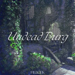 FILLCEK - UNDEAD BURG [FREE DOWNLOAD]