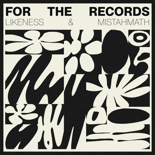 Likeness & MistaMath - For the records