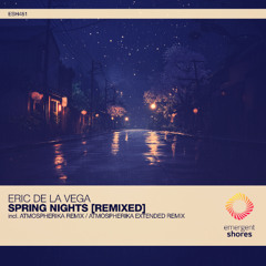 Eric de la Vega - Spring Nights (Atmospherika Remix) [ESH481]