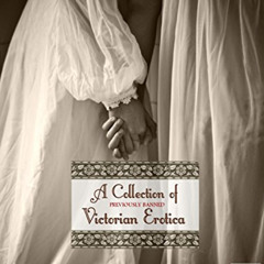 [READ] KINDLE 📗 A Collection of Previously Banned Victorian Erotica: Romance of Lust